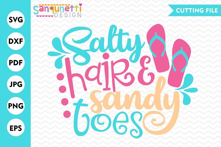 Salty hair and sandy toes SVG, beach svg, vacation svg