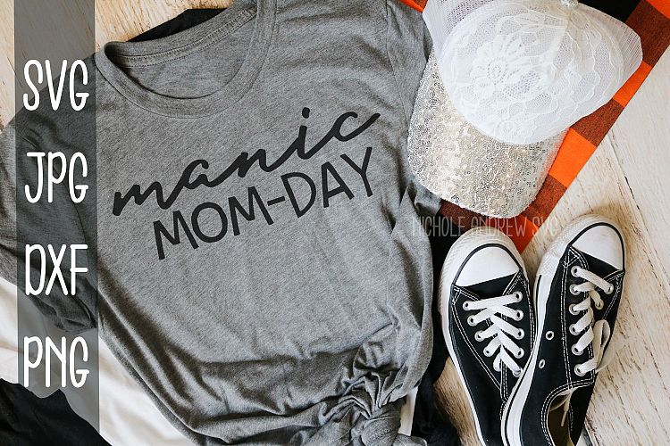 Manic Mom-Day, Mom Shirt, SVG