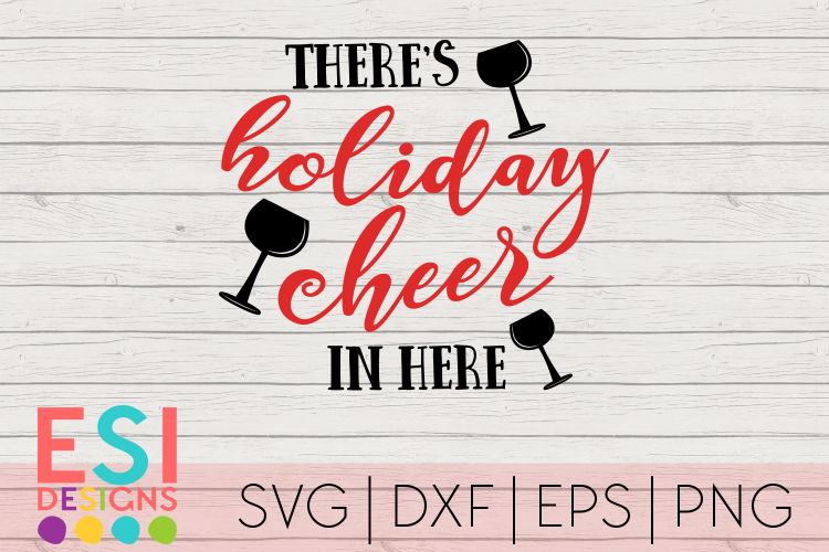 Theres Holiday Cheer in here|Christmas|SVG DXF EPS PNG