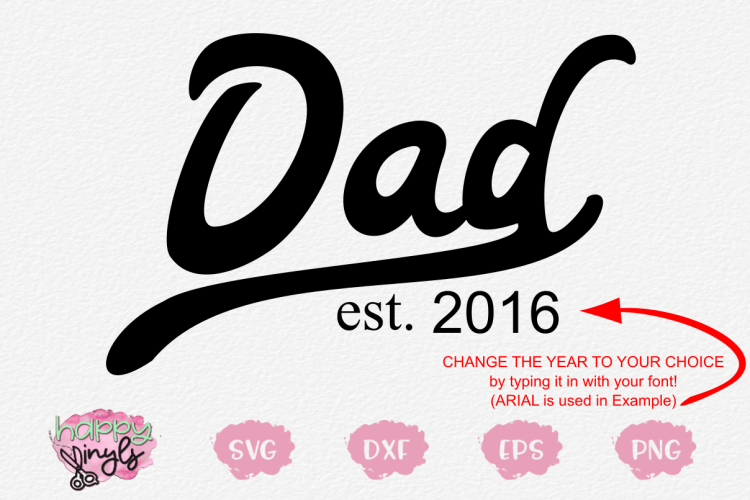 Dad Est. - You Add the Year! - A Father's Day SVG