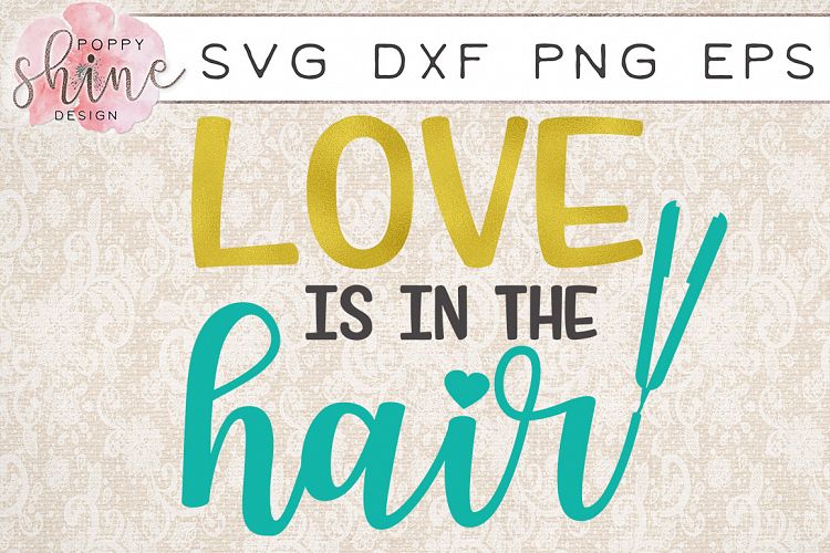 Download Love Is In The Hair SVG PNG EPS DXF Cutting Files