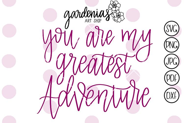 You are my Greatest Adventure