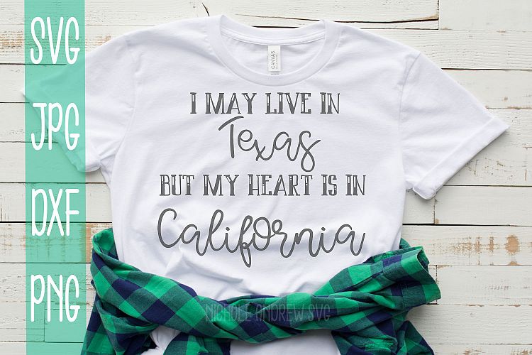I may live in Texas but my Heart is in California, SVG