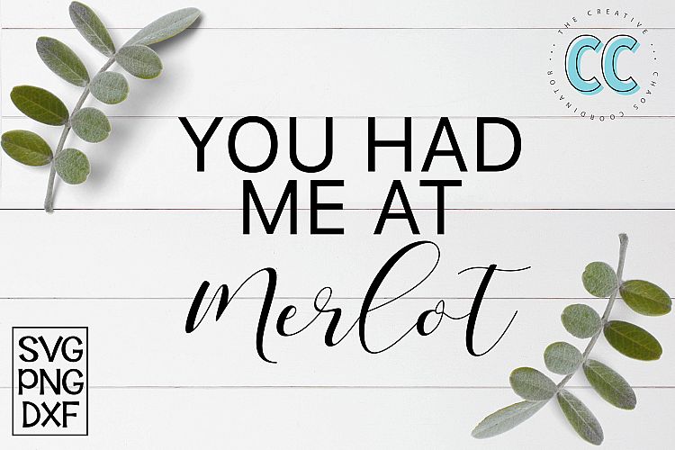 You Had Me At Merlot