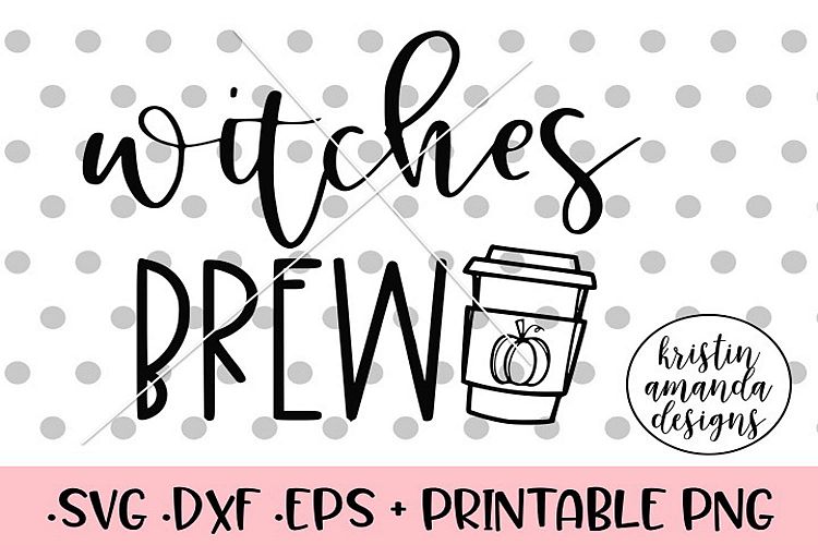 Witches Brew Halloween Fall SVG DXF SVG DXF EPS