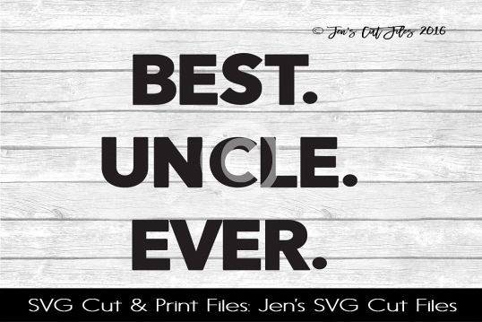 Download Best Uncle Ever SVG Cut File