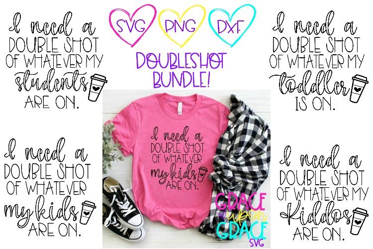 I Need a Double Shot of Whatever My Kids Are On Bundle