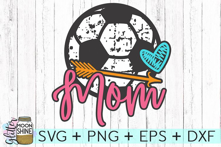 Soccer Ball Mom Distressed SVG DXF PNG EPS Cutting Files