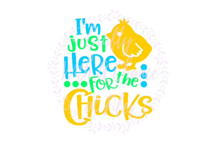 Easter SVG * I'm Just Here For The Chicks SVG * Easter Shirt SVG * Chick SVG * Easter Chick Shirt SVG * Toddler Easter SVG * Baby Boy SVG * Baby Easter SVG * example image 1
