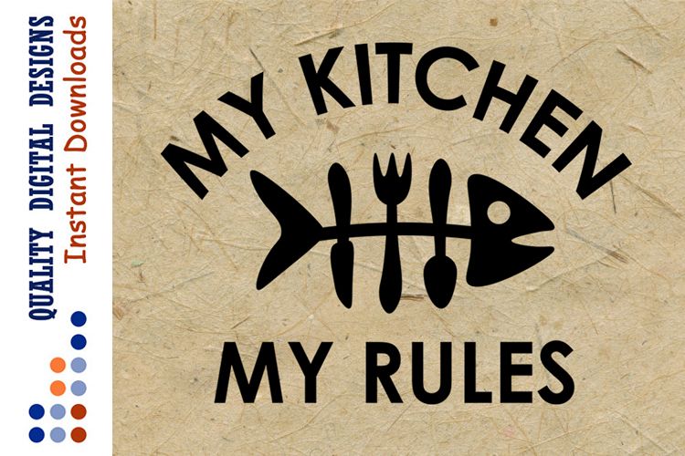 My kitchen My Rules SVG Home decor Kitchen svg