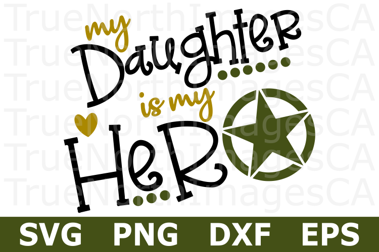 My Daughter is my Hero Military - An Occupation SVG Cut File (203738