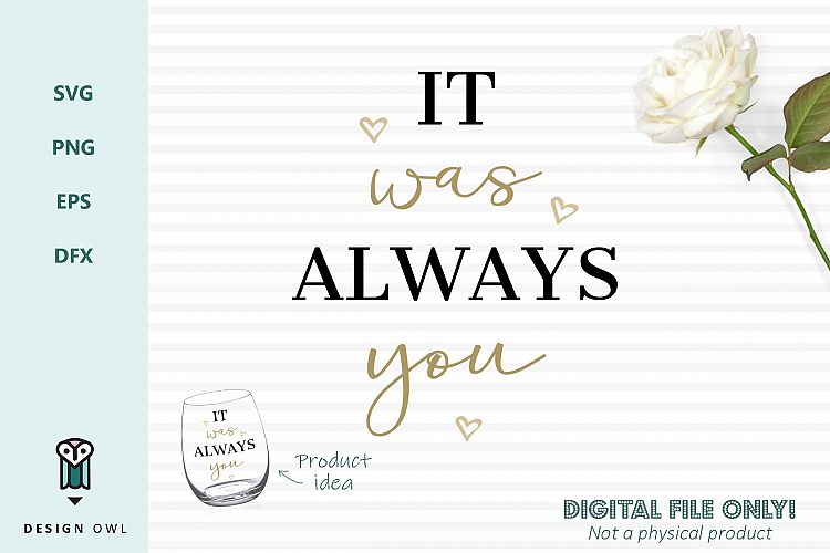 Download Free Svgs Download It Was Always You Romantic Svg Cut File Free Design Resources
