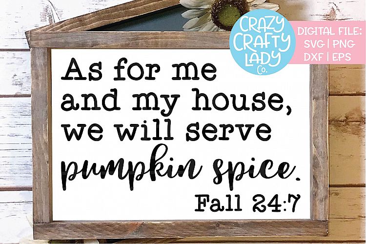 As for Me   My House Pumpkin Spice SVG DXF EPS PNG Cut File