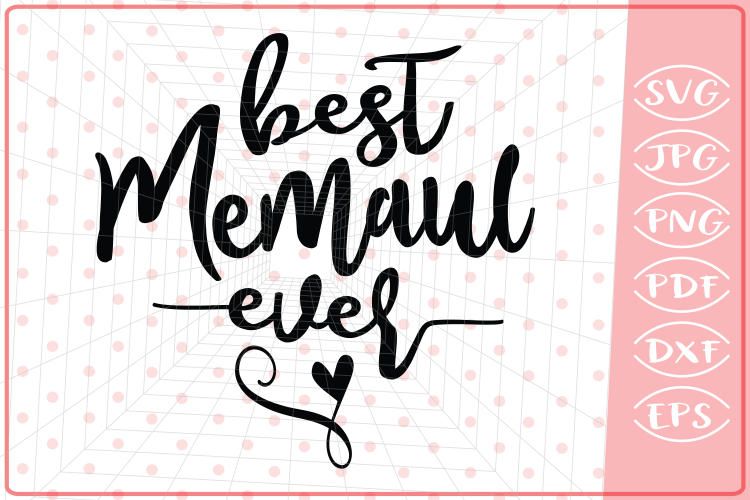 Download Best Memaw Ever SVG Cutting File (221161) | Cut Files ...