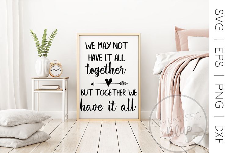 We May Not Have it All Together Quote | SVG Love Quote