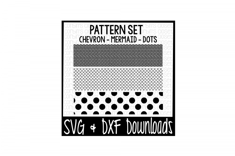 Chevron SVG * Mermaid SVG * Polka Dot SVG * Patterns Cut File