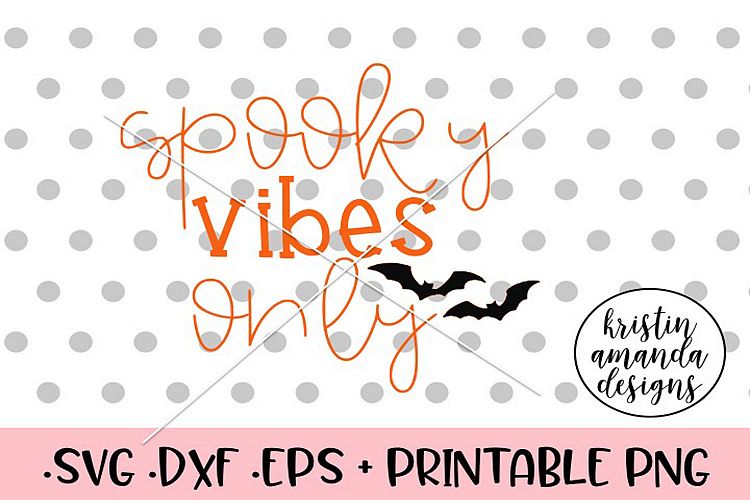 Spooky Vibes Only Halloween Fall SVG DXF SVG