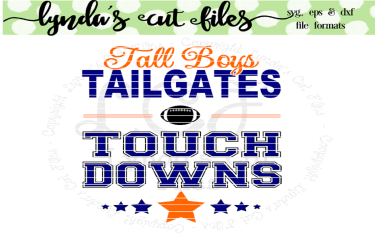 Tall Boys//Tailgates//Touchdowns//Football//SVG/EPS/DXF File