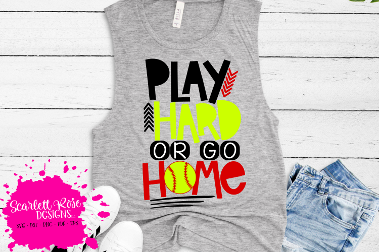 Play Hard or Go Home - Softball SVG