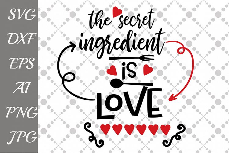 Download The secret ingredient is love Svg (47949) | Illustrations ...