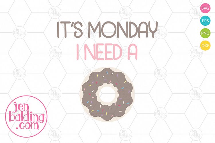 Its Monday I Need a Doughnut SVG