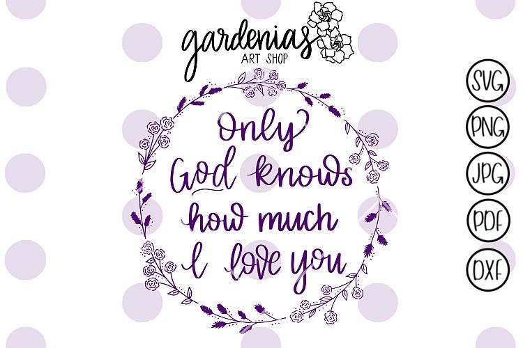 Only God Knows How Much I Love You
