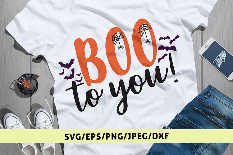 Boo To You - Halloween SVG EPS DXF PNG Cutting Files