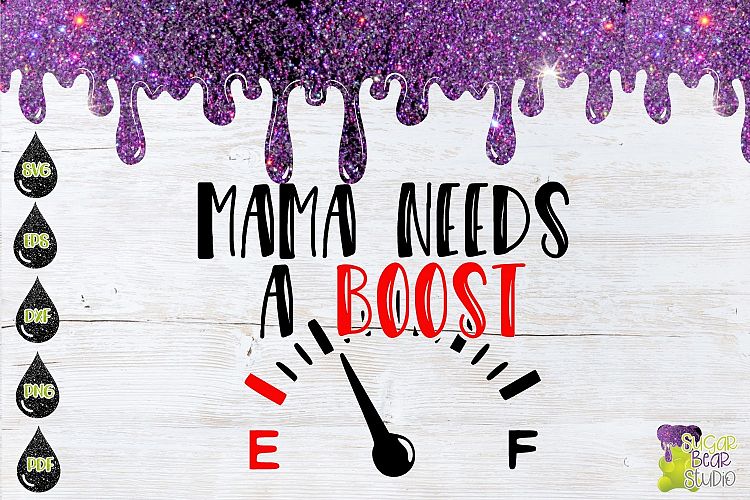 Mama Needs A Boost SVG