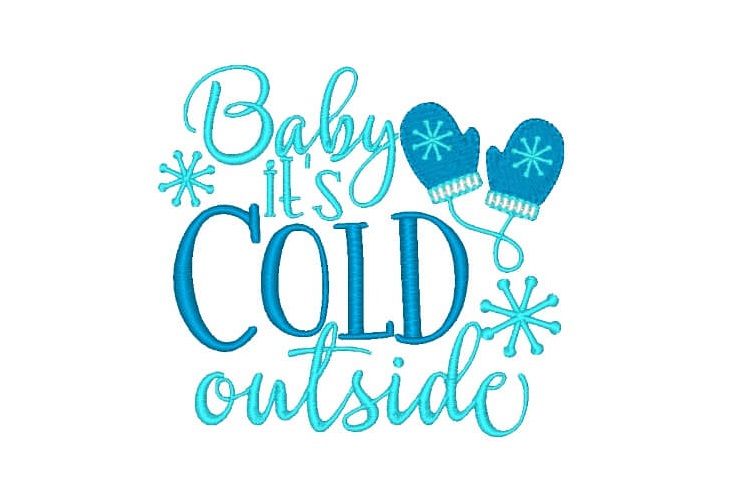 Baby its Cold Outside Embroidery Design Quote Winter Saying