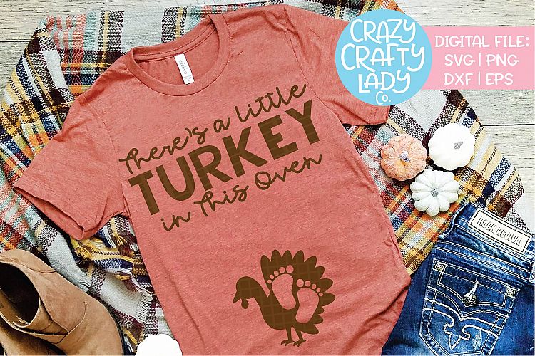 Theres a Little Turkey in This Oven SVG DXF PNG Cut File