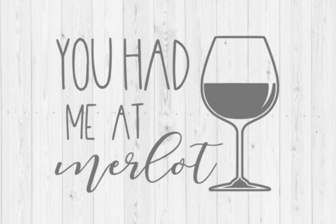 Download Wine svg, digital download, quotes, you had me at merlot ...