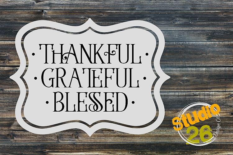 Thankful Grateful Blessed