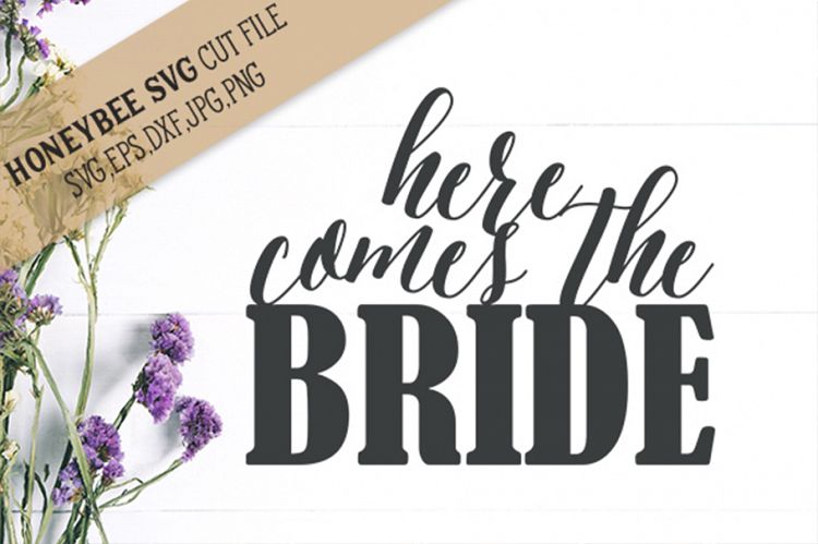 Here Comes The Bride SVG Cut File