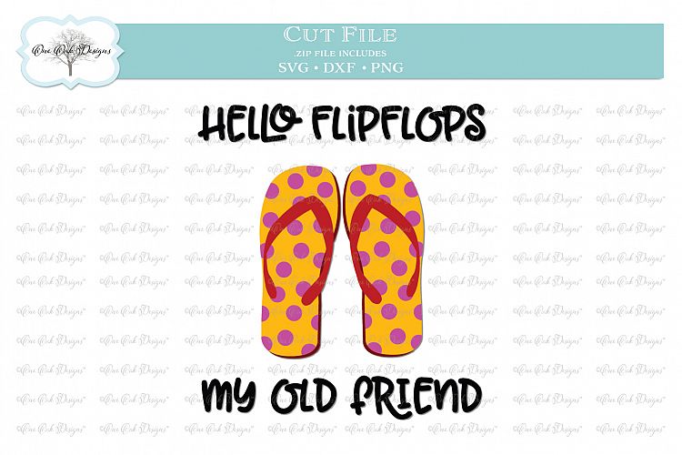 Hello Flipflops My Old Friend - SVG DXF PNG