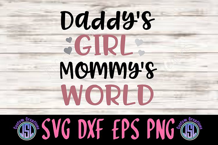 Download Daddy's Girl Mommy's World | SVG DXF EPS PNG Cut File ...