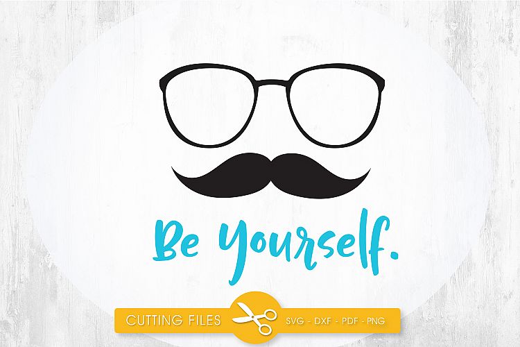 be-yourself cutting files svg, dxf, pdf, eps included - cut files for cricut and silhouette - Cutting Files SG