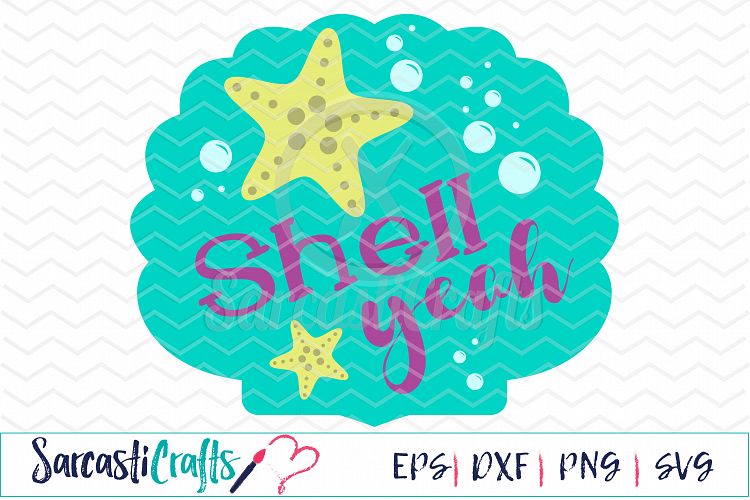 Shell Yeah - Digital Printable - Cuttable File - Digital Download - SVG EPS PNG DXF 
