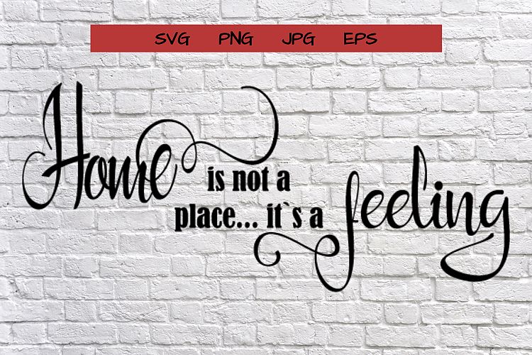 home is not a place... it`s a feeling