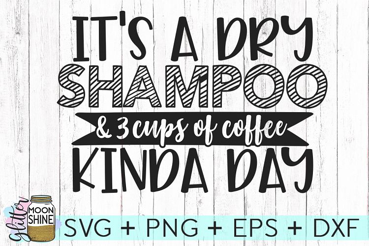 Dry Shampoo   Coffee SVG DXF PNG EPS Cutting Files