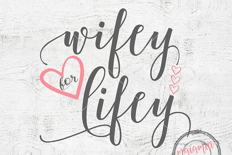 Wife SVG Life SVG Wife Life SVG Wifey For Lifey Svg Wedding Svg Wifey