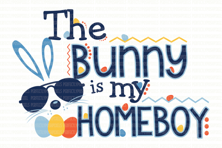 Download Free Svgs Download The Bunny Is My Homeboy Svg File Free Design Resources