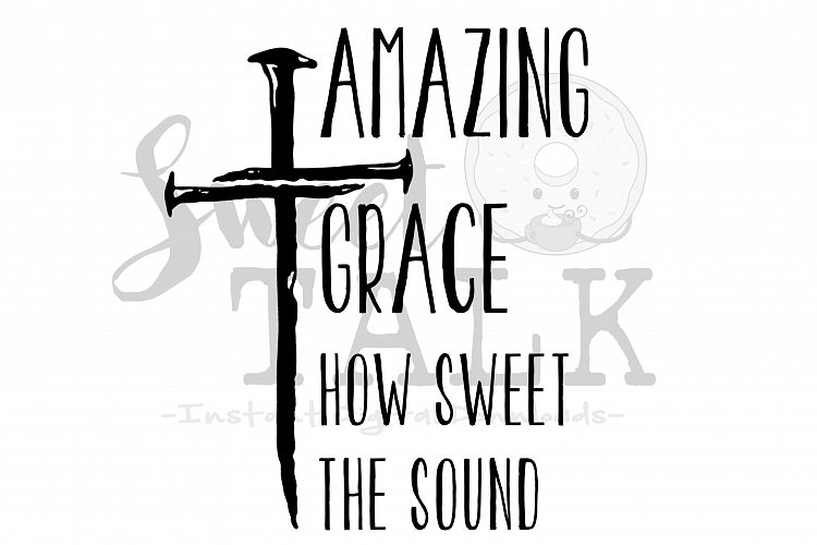 Amazing Grace how sweet the sound-Instant digital download