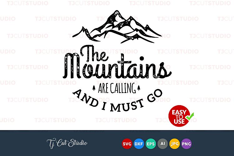 The mountains are calling and I must go Svg, mountains svg, Files for Silhouette Cameo or Cricut, Commercial & Personal Use.