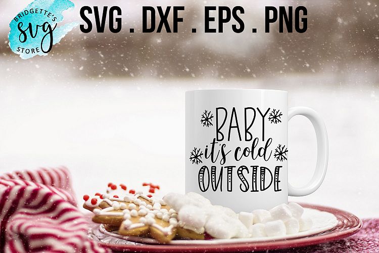 Baby its Cold Outside SVG, DXF, PNG, EPS File