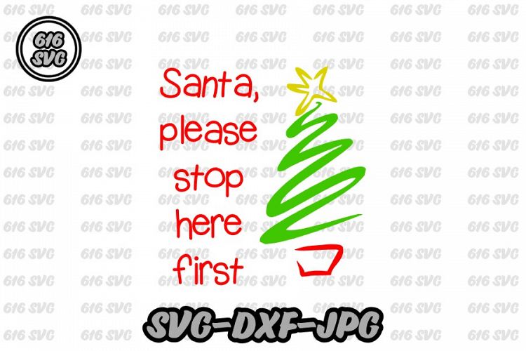 Santa, Please Stop Here First SVG
