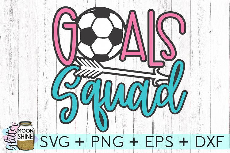 Goals Squad Soccer SVG DXF PNG EPS Cutting Files