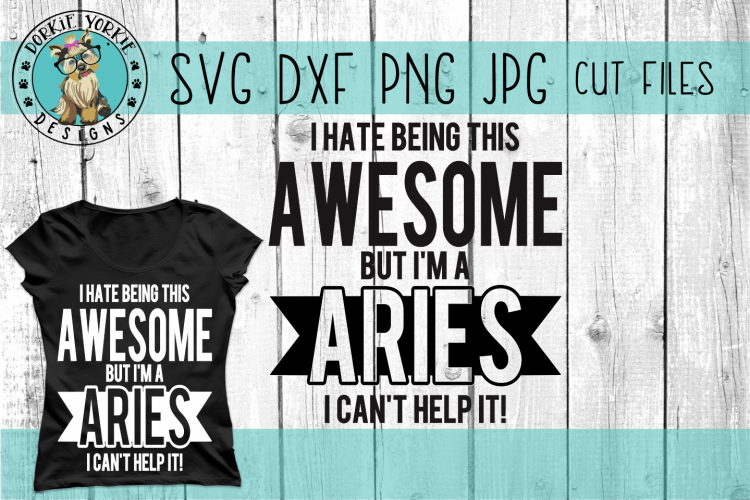 Aries - I hate being this awesome but im a, BUNDLE SVG