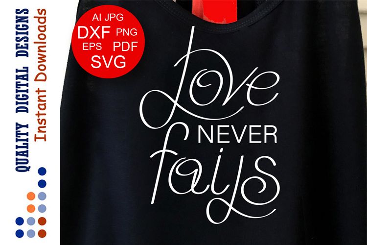 Love never fails svg files sayings Bible Verse SVG
