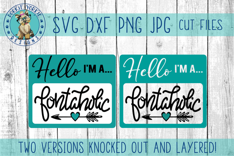 Hello Im a Fontaholic - Heart - Arrow - SVG Cut File