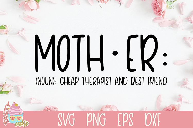 Download Mother Cheap Therapist And Best Friend SVG - Mother SVG